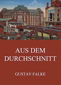 Aus dem Durchschnitt - Gustav Falke - ebook