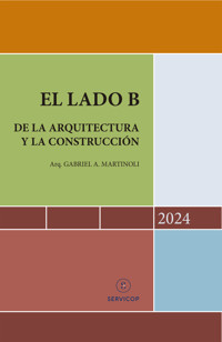 El lado B de la arquitectura y la construcción - Gabriel A. Martinoli - ebook