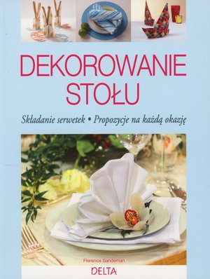 Dekorowanie stołu - Florence Sandeman - książka