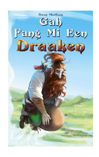 Gah fang mi een Draaken - Swen Moritzen - ebook
