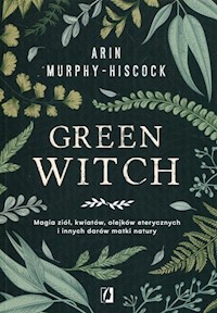 Green Witch - Arin Murphy-Hiscock - książka