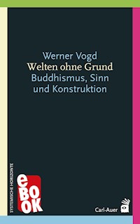 Welten ohne Grund - Werner Vogd - ebook