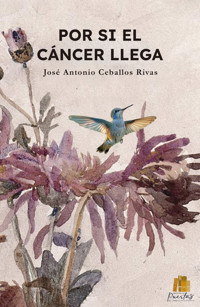 Por si el cáncer llega - José Antonio Ceballos Rivas - ebook