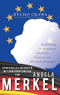 Spirituelles Interview mit dem Schutzwesen von Angela Merkel - Ryuho Okawa - ebook