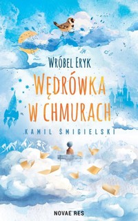 Wróbel Eryk - wędrówka w chmurach - Kamil Śmigielski - książka