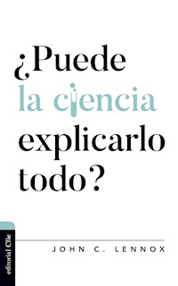 ¿Puede la ciencia explicarlo todo? - John C. Lennox - ebook