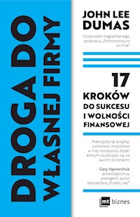 Droga do własnej firmy. 17 kroków do sukcesu i wolności finansowej - John Lee Dumas - ebook + audiobook