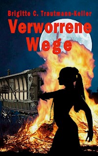 Verworrene Wege - Brigitte C. Trautmann-Keller - ebook