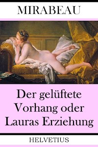 Der gelüftete Vorhang oder Lauras Erziehung - Honoré Gabriel Riqueti de Mirabeau - ebook