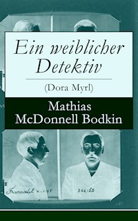 Ein weiblicher Detektiv (Dora Myrl) - Mathias McDonnell Bodkin - ebook