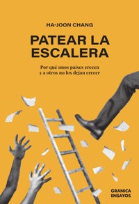 Patear La Escalera - Ha-Joon Chang - ebook