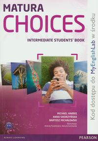 Matura Choices Intermadiate Student's book + MyEnglishLab - Harris Michael, Sikorzyńska Anna, Michałowski Bartosz - książka