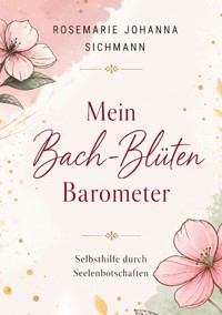 Mein Bach-Blüten Barometer - Rosemarie Johanna Sichmann - ebook