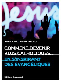 Comment devenir plus catholiques en s'inspirant des évangéliques - Pierre Jova - ebook