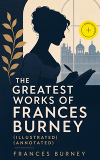 The Greatest Works of Frances Burney (Illustrated) (Annotated) - Frances Burney - ebook