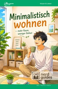 Minimalistisch wohnen - Mehr Raum, weniger Ballast - nerdguides Lab - ebook