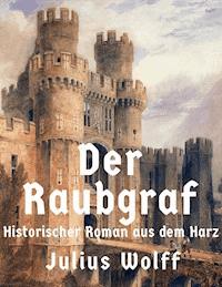 Der Raubgraf - Julius Wolff - ebook