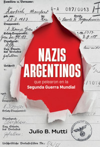 Nazis argentinos - Julio B. Mutti - ebook