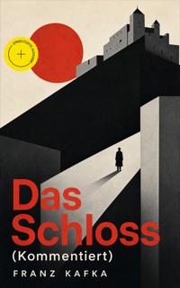 Das Schloss (Kommentiert) - Franz Kafka - ebook