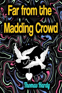 Far from the Madding Crowd - Thomas Hardy - ebook