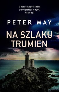 Na szlaku trumien - Peter May - książka