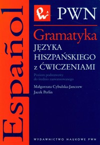 Gramatyka języka hiszpańskiego z ćwiczeniami - Cybulska-Janczew Małgorzata, Perlin Jacek - książka