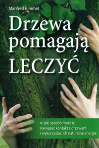 Drzewa pomagają leczyć - Himmel Manfred - książka