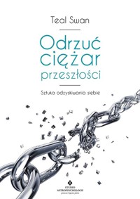 Odrzuć ciężar przeszłości - Swan Teal - książka