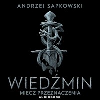 Miecz przeznaczenia - Andrzej Sapkowski - ebook + audiobook