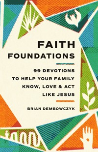 Faith Foundations - Brian Dembowczyk - ebook