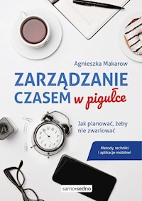 Zarządzanie czasem w pigułce - Makarow Agnieszka - książka