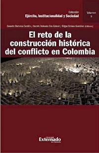 El reto de la construcción histórica del conflicto en Colombia - Gerardo Barbosa Castillo - ebook