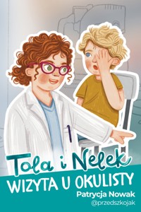 Tola i Nelek - Wizyta u okulisty - Patrycja Nowak - audiobook
