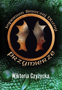 Imperium smoczej blizny Przymierze - Czyżycka Wiktoria - książka