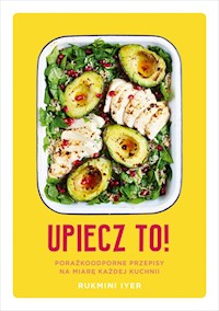 Upiecz to! - Iyer Rukmini - książka