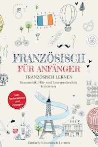 Französisch für Anfänger - Einfach Französisch Lernen - ebook
