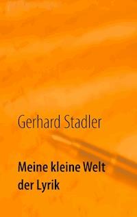 Meine kleine Welt der Lyrik - Gerhard Stadler - ebook