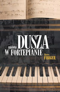 Dusza zaklęta w fortepianie - Elwira Fibiger - książka