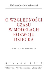 O względności czasu w modelach rozwoju dziecka - Nalaskowski Aleksandr - książka