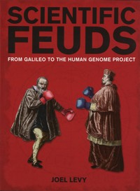 Scientific Feuds - Joel Levy - ebook
