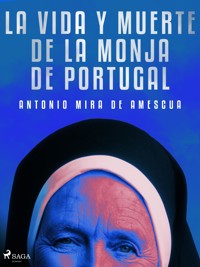 La vida y muerte de la monja de Portugal - Antonio Mira de Amescua - ebook