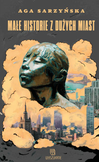 Małe historie z dużych miast - Aga Sarzyńska - ebook