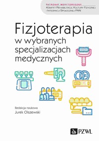 Fizjoterapia w wybranych specjalizacjach medycznych - Jurek Olszewski - książka