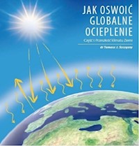 Jak oswoić globalne ocieplenie Cz. 1 Przeszłość klimatu Ziemi / Jogo - Szczęsny Tomasz J. dr - książka