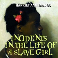 Incidents in the Life of a Slave Girl - Harrient Ann Jacobs - audiobook