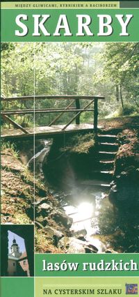 Skarby lasów rudzkich. Między Gliwicami, Rybnikiem a Raciborzem -  - książka