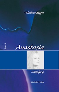 Anastasia, Band 4: Schöpfung - Wladimir Megre - ebook