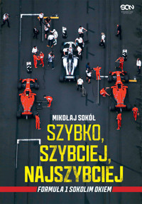 Szybko, szybciej, najszybciej. Formuła 1 Sokolim Okiem - Mikołaj Sokół - ebook + audiobook + książka