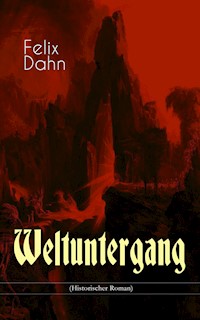 Weltuntergang (Historischer Roman) - Felix  Dahn - ebook