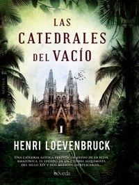 Las catedrales del vacío - Henri Loevenbruck - ebook